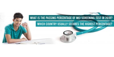 What is the passing percentage of MCI Screening Test in 2018? Which country usually secures the highest percentage?