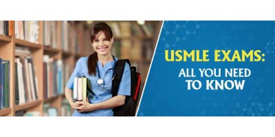 USMLE EXAMS: ALL YOU NEED TO KNOW