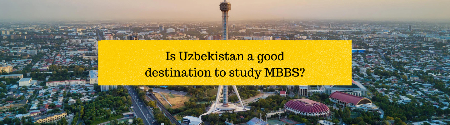 1440px x 400px - Is Uzbekistan a good destination to study MBBS?