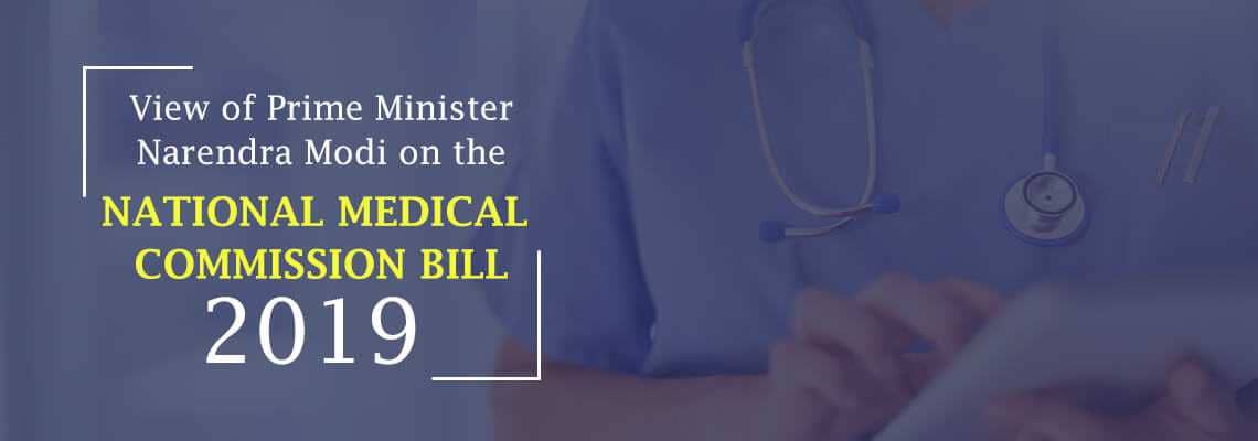 View of Prime Minister Narendra Modi on the National Medical Commission  Bill, 2019